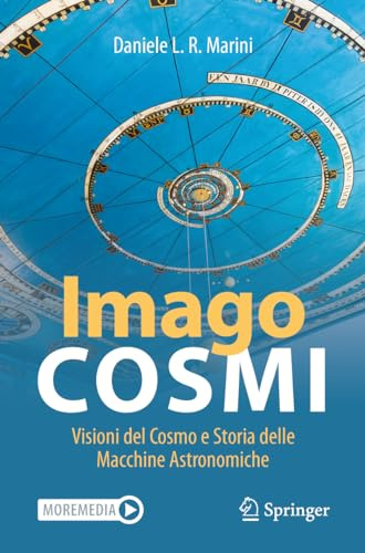 Imago Cosmi: Visioni Del Cosmo E Storia Delle Macchine Astronomiche, With Online Files / Update