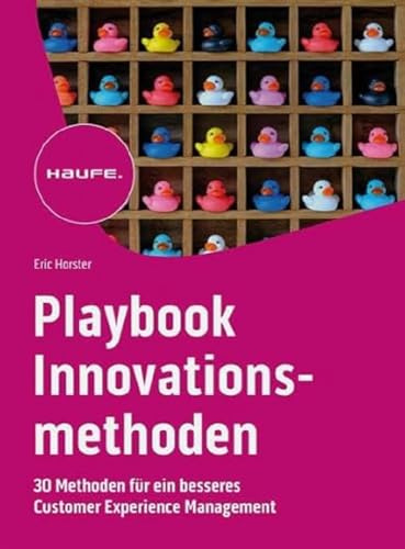 Playbook Innovationsmethoden: 30 Methoden für ein besseres Customer Experience Management (Haufe Fachbuch)