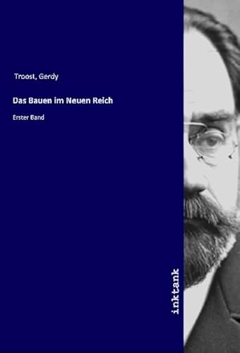 Das Bauen im Neuen Reich: Erster Band