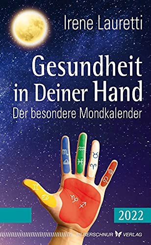 Gesundheit in Deiner Hand – 2022: Der besondere Mondkalender