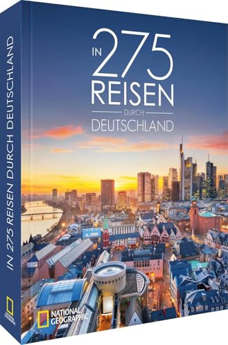 In 225 Reisen durch Deutschland: Entdecke Deutschland: National Geographic Bildband mit Insidertipps für perfekte Reiseplanung.