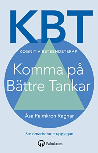 KBT Kognitiv beteendeterapi : Komma på Bättre Tankar