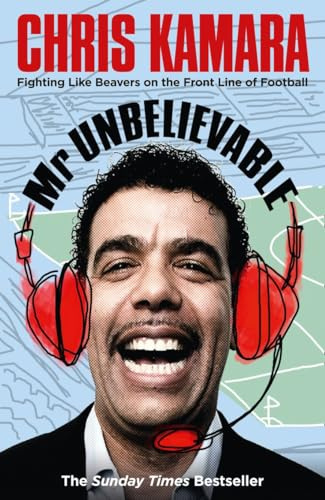 Mr Unbelievable: A Sunday Times bestselling sports memoir from a football legend