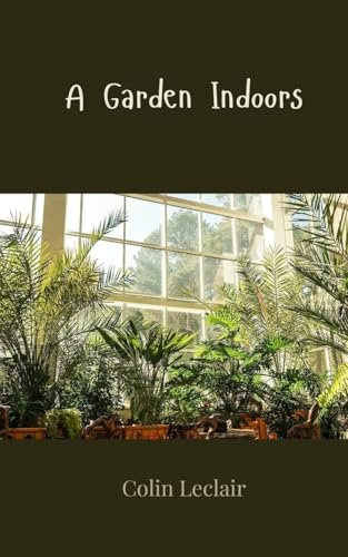 A Garden Indoors