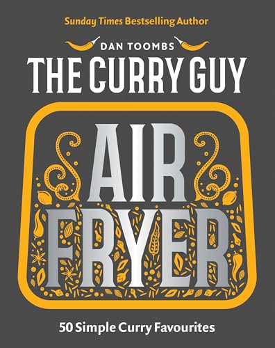 Curry Guy Air Fryer: 50 Simple Curry Favourites