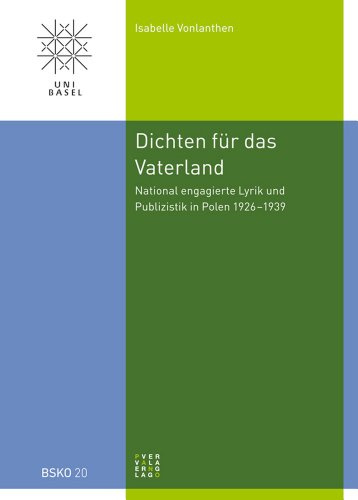Dichten für das Vaterland: National engagierte Lyrik und Publizistik in Polen 1926-1939 (BSKO, Band 20)