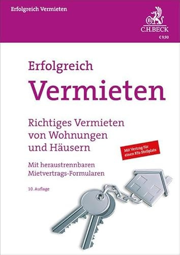 Erfolgreich Vermieten: Richtiges Vermieten von Wohnungen und Häusern mit Formularen zu Mietverträgen (Vorsorgebroschüren)