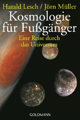 Kosmologie für Fußgänger: Eine Reise durch das Universum - Überarbeitete und erweiterte Neuausgabe