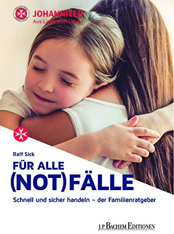 Für alle (Not)Fälle: Schnell und sicher handeln - der Familienratgeber