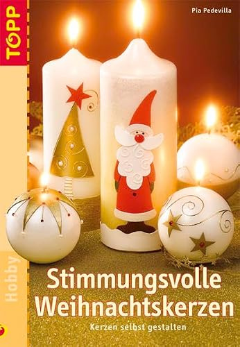 Stimmungsvolle Weihnachtskerzen: Kerzen selbst gestalten