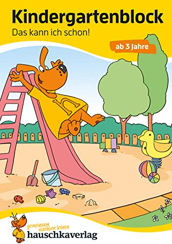 Kindergartenblock ab 3 Jahre - Das kann ich schon!: Bunter Rätselblock - Sinnvolle Beschäftigung die Spaß macht (Übungshefte & -blöcke für Kindergarten, Vorschule, Einschulung, Band 617)