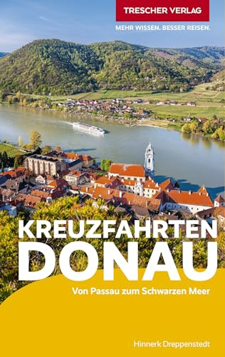 TRESCHER Reiseführer Kreuzfahrten Donau: Von Passau zum Schwarzen Meer