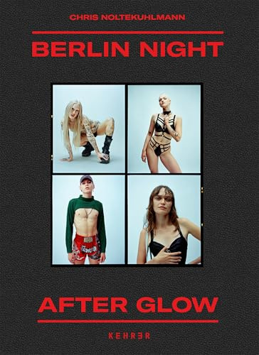 Chris Noltekuhlmann: Berlin Night After Glow