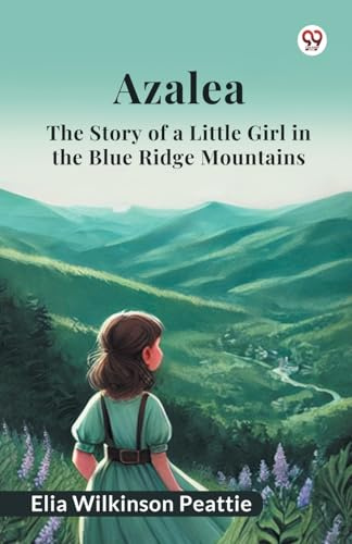 AzaleaThe Story of a Little Girl in the Blue Ridge Mountains (Edition1)