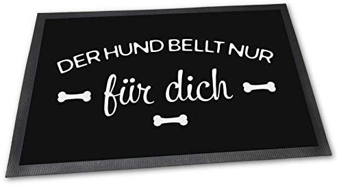 PfotenSchild Fußmatte mit lustigem Spruch und Hundemotiv - Der Hund bellt nur für Dich - 60 x 40 cm - Witziges Geschenk für Freunde mit Hund