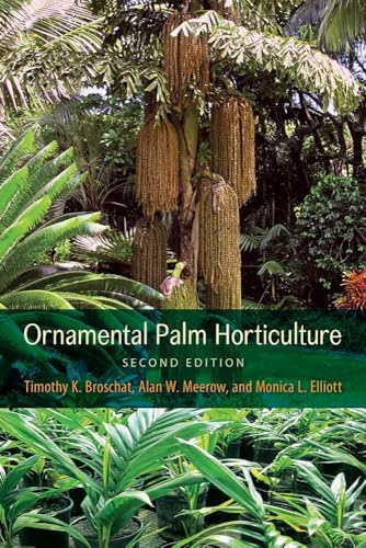 Ornamental Palm Horticulture, Second Edition