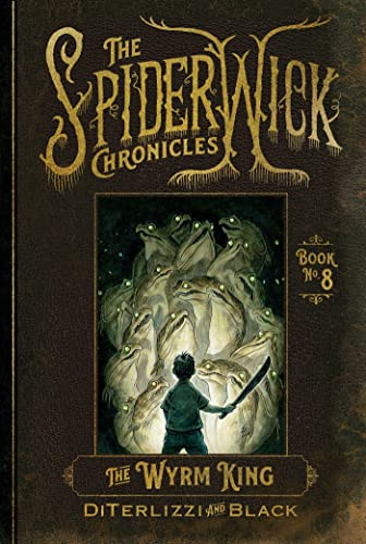 The Wyrm King: 8 (Spiderwick Chronicles)