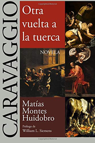 Caravaggio: otra vuelta a la tuerca: Novela: Volume 3 (Serie Caravaggio)