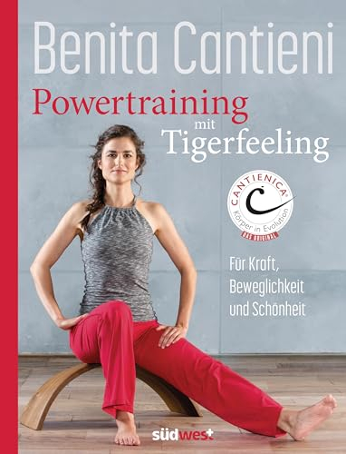 Powertraining mit Tigerfeeling: Für Kraft, Beweglichkeit und Schönheit