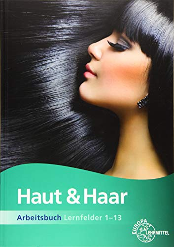 Arbeitsbuch Haut und Haar - Lernfelder 1-13