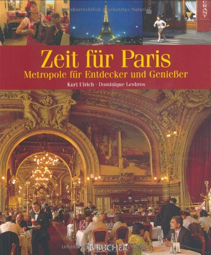 Zeit für Paris: Metropole für Entdecker und Geniesser