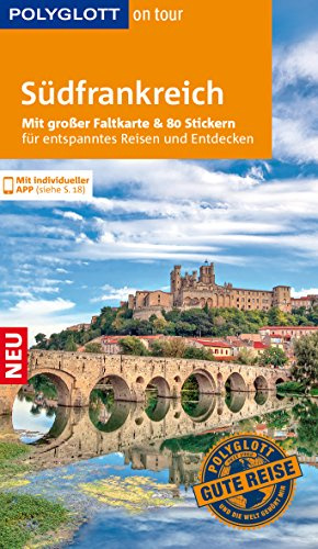 POLYGLOTT on tour Reiseführer Südfrankreich: Mit großer Faltkarte, 80 Stickern und individueller App