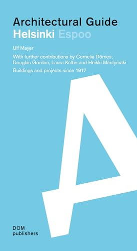Architectural Guide Helsinki: Buildings and projects from 1917 to the Present Day