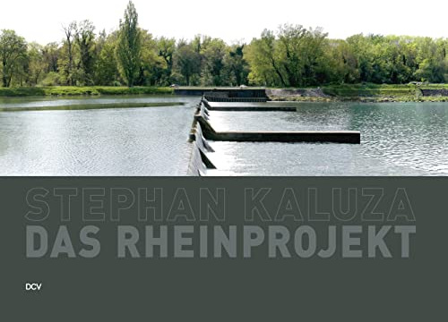 Stephan Kaluza – Das Rheinprojekt