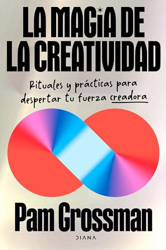 La magia de la creatividad: Rituales y prácticas para despertar tu fuerza creadora (Autoconocimiento)