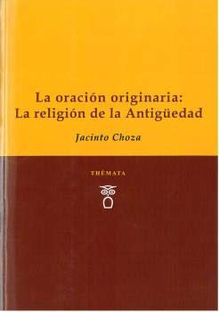 La Oración originaria: La Religión De La Antigüedad: 9 (Sabiduría y religiones)