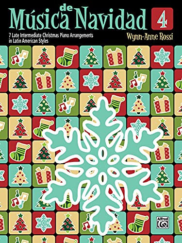 MUSICA DE NAVIDAD BOOK 4: 7 Late Intermediate Christmas Piano Arrangements in Latin American Styles (Música Latina, 4, Band 4)