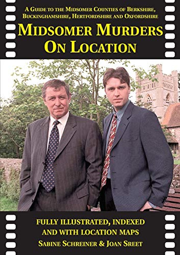 Midsomer Murders on Location: A Guide to the Midsomer Counties of Berkshire, Buckinghamshire, Hertfordshire and Oxfordshire