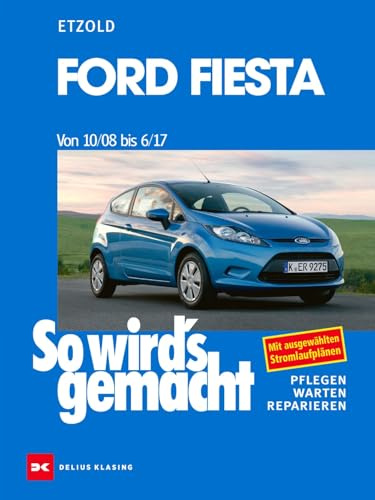 Ford Fiesta von 10/08 bis 6/17: So wird’s gemacht - Band 154