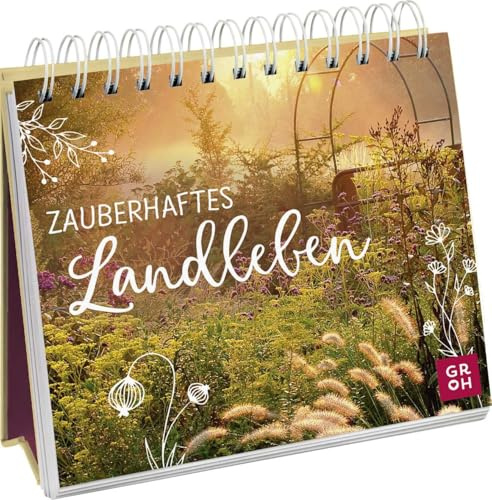 Zauberhaftes Landleben: Deko-Aufsteller im Mini-Format mit Zitaten und kurzen Rezepten für alle Naturliebhaber und die, die vom einfachen Leben träumen (Geschenke für Naturliebhaber und Gartenfreunde)