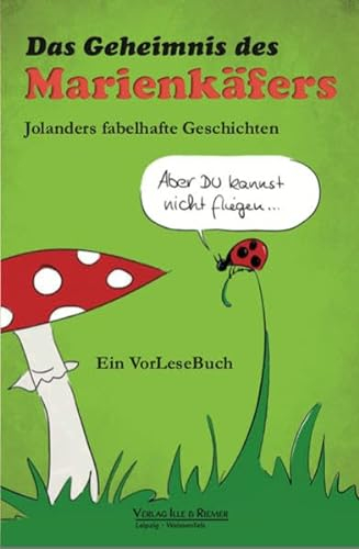 Das Geheimnis des Marienkäfers: Jolanders fabelhafte Geschichten