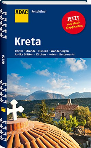 ADAC Reiseführer Kreta: Dörfer, Strände, Museen, Wanderungen, Antike Stätten, Kirchen, Hotels, Restaurants. Jetzt mit Maxi-Klappkarten