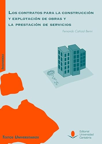 Los contratos para la construcción y explotación de obras y la prestación de servicios: 83 (Manuales)