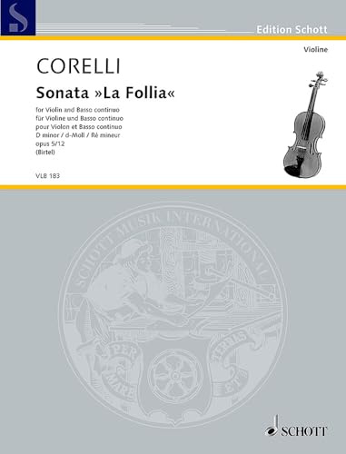 Sonate Opus 5 No12 en ré mineurdite La Follia - Violon / Basse continue (ou Violon / Piano): Edited from the first edition. op. 5/12. violin and basso continuo. Partition et parties.