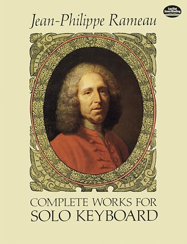 Complete Works for Solo Keyboard: Copie des éditions Durand (version Saint-Saëns) von Jean-Philippe Rameau | Klaviernoten Sammlung für Klavier und ... 1706–1741 (Dover Classical Piano Music)