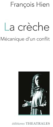 La crèche: Mécanique d'un conflit