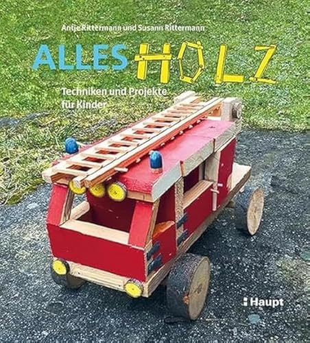 Alles Holz: Techniken und Projekte für Kinder