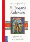 Immerwährender Hildegard-Kalender: Mit vielen Tips von Hildegard von Bingen für ein gesundes Leben (Geschenkbuch-Reihe)