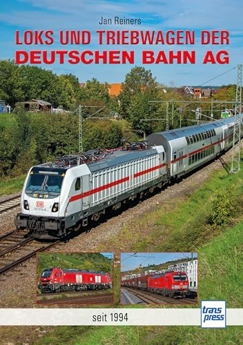 Loks und Triebwagen der Deutschen Bahn AG: seit 1994