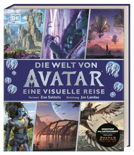 Die Welt von Avatar: Eine visuelle Reise. Erweitert und aktualisiert. Inklusive Avatar Fire and Ash
