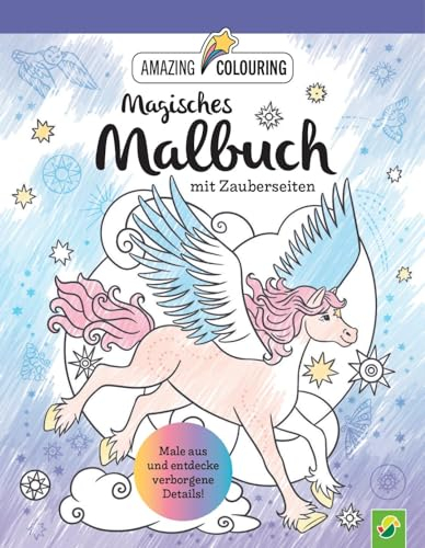 Magisches Malbuch mit Zauberseiten: Ausmalen und verborgene Details entdecken | Einhörner, Feen, Meerjungfrauen, Zauberpferde und weitere Fabelwesen