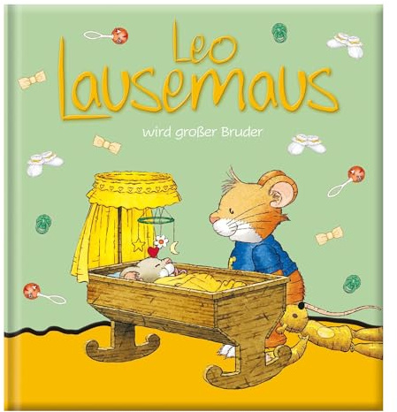 Leo Lausemaus wird großer Bruder – Vorlesebuch für Kinder ab 3 Jahren: Eine liebevolle Familiengeschichte über Geschwister, Nähe und die Vorfreude auf den Nachwuchs