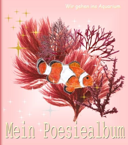 Mein Poesiealbum: Wir gehen ins Aquarium (Leseprofis, Band 3)