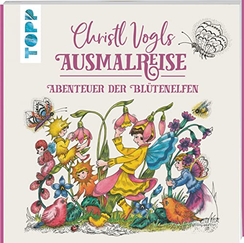 Christl Vogls Ausmalreise - Abenteuer der Blütenelfen: Ausmalen & träumen (Christl Vogls Ausmalreise (Ausmalbücher))