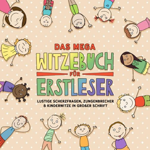 Das mega Witzebuch für Erstleser: Über 400 lustige Scherzfragen, Zungenbrecher und Kinderwitze in großer Schrift – ideal für Erstleser ab 6 Jahren.