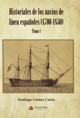 Historiales de los navíos de línea españoles (1700-1850) (SIN COLECCION)
